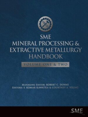 SME Mineral Processing and Extractive Metallurgy Handbook