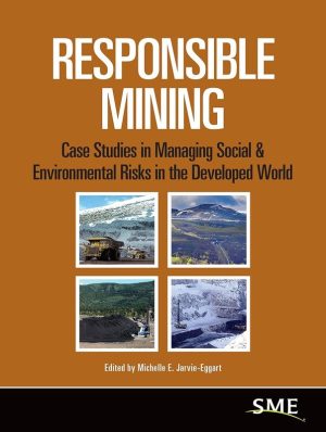 Responsible Mining: Case Studies in Managing Social & Environmental Risks in the Developed World