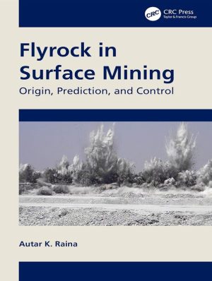 Flyrock in Surface Mining: Origin, Prediction, and Control