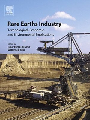 Rare Earths Industry: Technological, Economic, and Environmental Implications