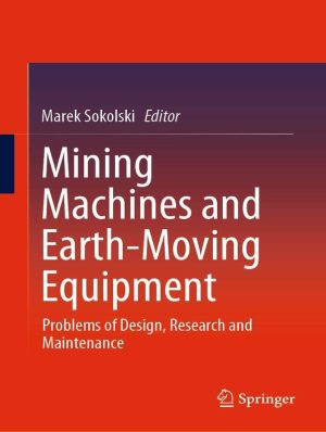 Mining Machines and Earth-Moving Equipment: Problems of Design, Research and Maintenance